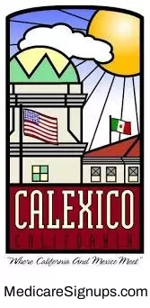 Enroll in a Calexico California Medicare Plan.