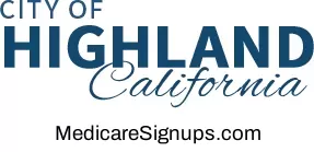 Enroll in a Highland California Medicare Plan.