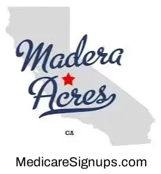 Enroll in a Madera Acres California Medicare Plan.