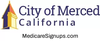 Enroll in a Merced California Medicare Plan.