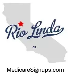 Enroll in a Rio Linda California Medicare Plan.